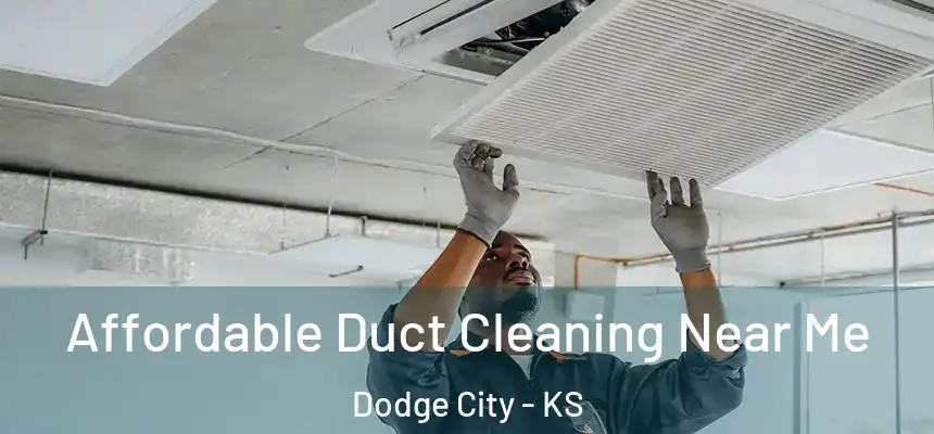  Affordable Duct Cleaning Near Me Dodge City - KS
