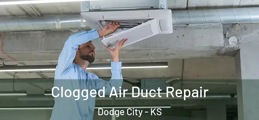  Clogged Air Duct Repair Dodge City - KS