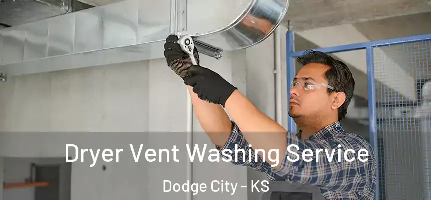  Dryer Vent Washing Service Dodge City - KS
