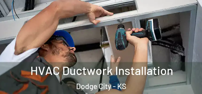  HVAC Ductwork Installation Dodge City - KS