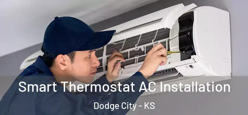  Smart Thermostat AC Installation Dodge City - KS